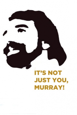 Watch It's Not Just You, Murray! movies free hd online