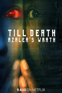 Watch Till Death: Azalea’s Wrath movies free hd online