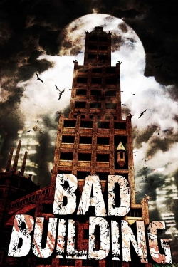 Watch Bad Building movies free hd online