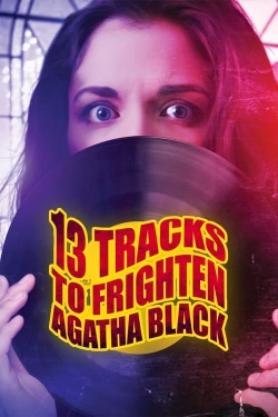 Watch 13 Tracks to Frighten Agatha Black movies free hd online