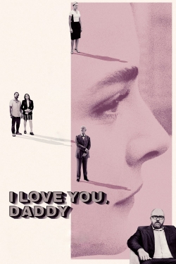 Watch I Love You, Daddy movies free hd online