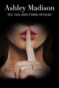 Watch Ashley Madison: Sex, Lies and Cyber Attacks movies free hd online