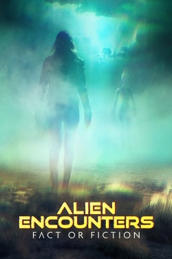 Watch Alien Encounters: Fact or Fiction movies free hd online