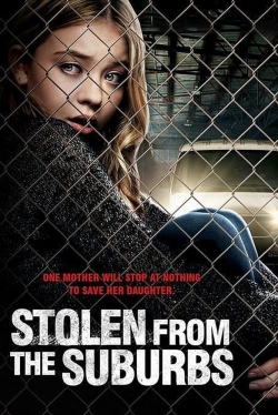 Watch Stolen from the Suburbs movies free hd online