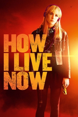 Watch How I Live Now movies free hd online