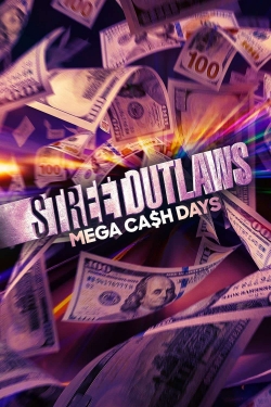 Watch Street Outlaws: Mega Cash Days movies free hd online