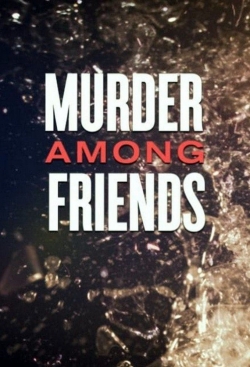 Watch Murder among friends movies free hd online