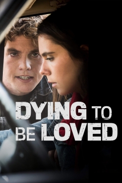 Watch Dying to Be Loved movies free hd online