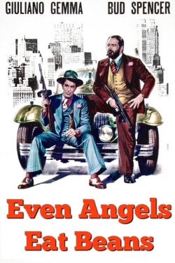 Watch Even Angels Eat Beans movies free hd online