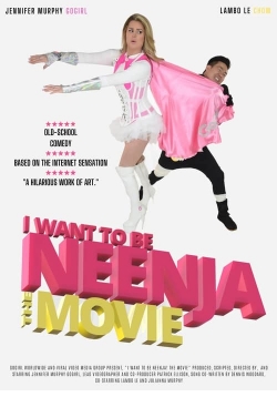 Watch I Want to Be Neenja the Movie movies free hd online