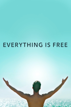 Watch Everything Is Free movies free hd online