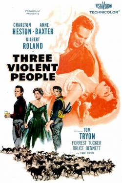 Watch Three Violent People movies free hd online