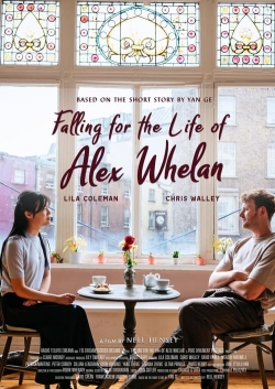 Watch Falling for the Life of Alex Whelan movies free hd online