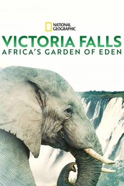 Watch Victoria Falls: Africa's Garden of Eden movies free hd online