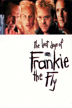 Watch The Last Days of Frankie the Fly movies free hd online