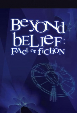 Watch Beyond Belief: Fact or Fiction movies free hd online