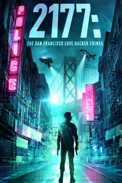 Watch 2177: The San Francisco Love Hacker Crimes movies free hd online