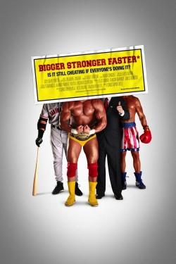 Watch Bigger Stronger Faster* movies free hd online