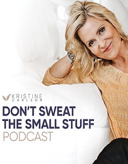 Watch Don't Sweat the Small Stuff: The Kristine Carlson Story movies free hd online