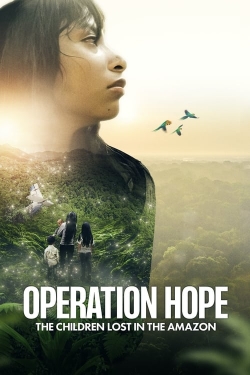 Watch Operation Hope - The Children Lost in the Amazon movies free hd online