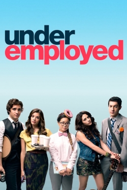 Watch Underemployed movies free hd online