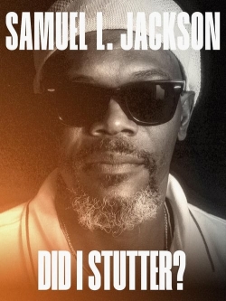 Watch Samuel L. Jackson: Did I Stutter? movies free hd online