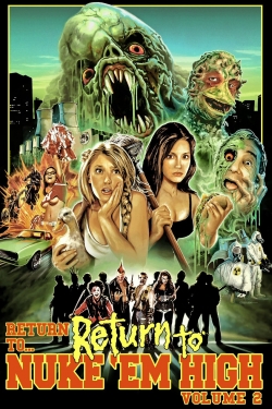 Watch Return to... Return to Nuke 'Em High AKA Vol. 2 movies free hd online