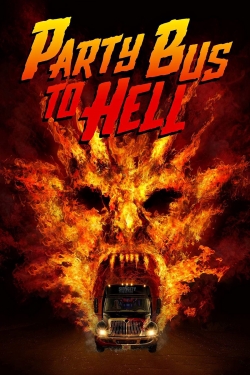 Watch Party Bus To Hell movies free hd online