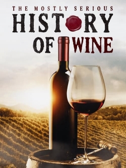 Watch The Mostly Serious History of Wine movies free hd online