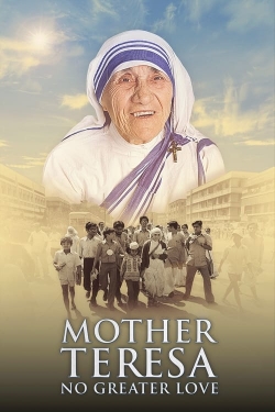 Watch Mother Teresa: No Greater Love movies free hd online