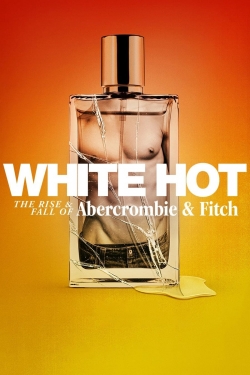 Watch White Hot: The Rise & Fall of Abercrombie & Fitch movies free hd online