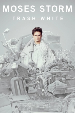 Watch Moses Storm: Trash White movies free hd online