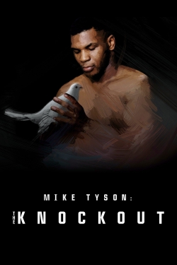 Watch Mike Tyson: The Knockout movies free hd online