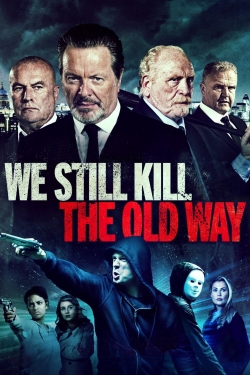 Watch We Still Kill the Old Way movies free hd online