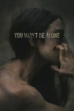 Watch You Won't Be Alone movies free hd online