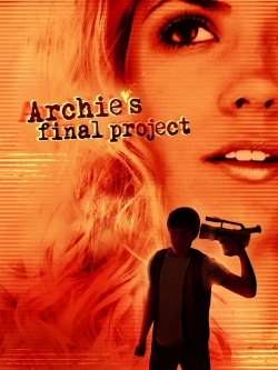 Watch Archie's Final Project movies free hd online