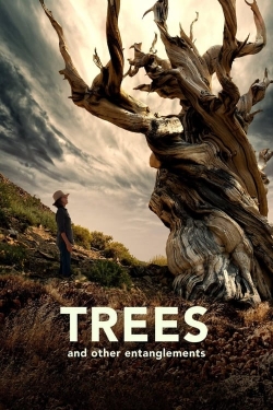 Watch Trees and Other Entanglements movies free hd online