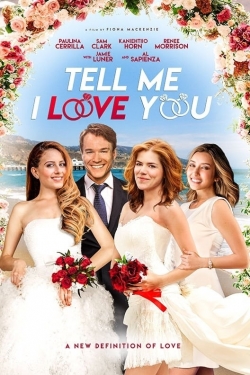 Watch Tell Me I Love You movies free hd online