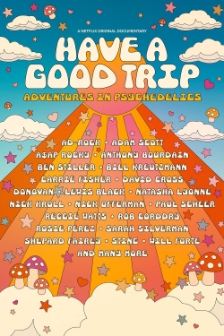 Watch Have a Good Trip: Adventures in Psychedelics movies free hd online