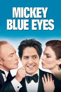 Watch Mickey Blue Eyes movies free hd online