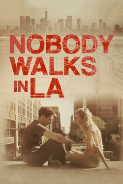 Watch Nobody Walks in L.A. movies free hd online