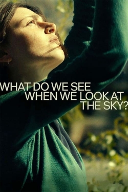 Watch What Do We See When We Look at the Sky? movies free hd online