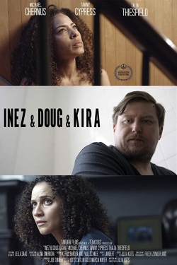 Watch Inez & Doug & Kira movies free hd online