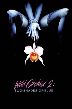 Watch Wild Orchid II: Two Shades of Blue movies free hd online