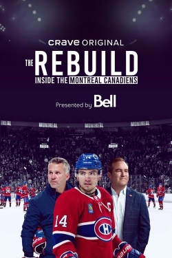 Watch The Rebuild: Inside the Montreal Canadiens movies free hd online