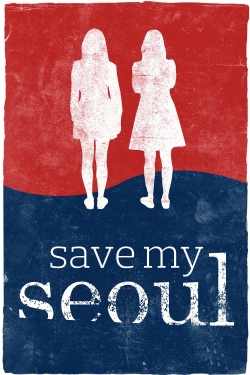 Watch Save My Seoul movies free hd online