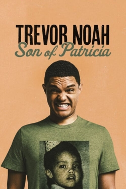 Watch Trevor Noah: Son of Patricia movies free hd online