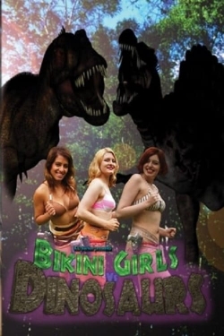 Watch Bikini Girls v Dinosaurs movies free hd online