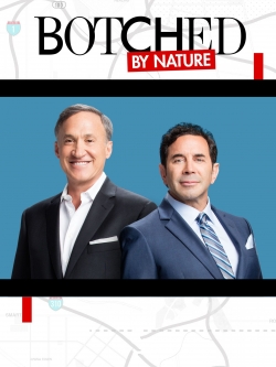 Watch Botched By Nature movies free hd online