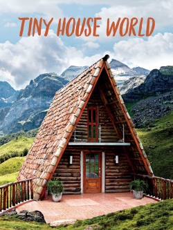 Watch Tiny House World movies free hd online